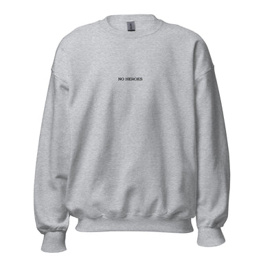 no heroes sweatshirt